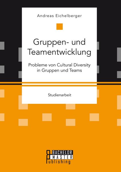 Produktbild: Gruppen- und Teamentwicklung: Probleme von Cultural Diversity in Gruppen und Teams