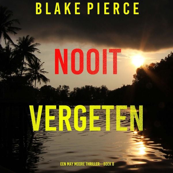 Nooit Vergeten (Een May Moore Thriller—Boek 8) - Blake Pierce, Audio, 9798341574830