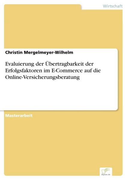 Produktbild: Evaluierung der &Uuml;bertragbarkeit der Erfolgsfaktoren im E-Commerce auf die Online-Versicherungsberatung