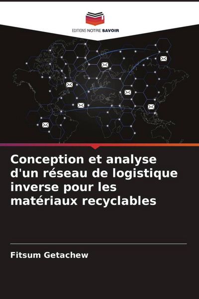 Produktbild: Conception et analyse d'un r&eacute;seau de logistique inverse pour les mat&eacute;riaux recyclables