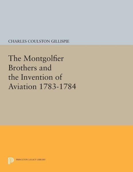 Produktbild: The Montgolfier Brothers and the Invention of Aviation 1783-1784