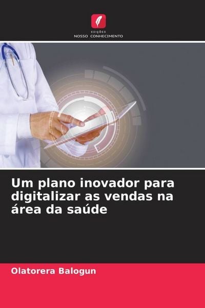 Produktbild: Um plano inovador para digitalizar as vendas na &aacute;rea da sa&uacute;de