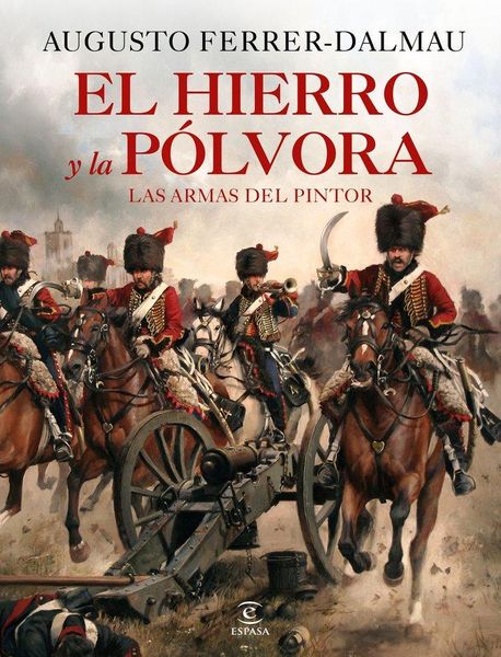 Produktbild: El hierro y la p&oacute;lvora : las armas del pintor