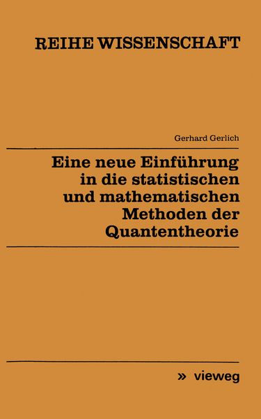 Produktbild: Eine neue Einf&uuml;hrung in die statistischen und mathematischen Methoden der Quantentheorie