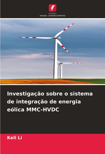 Produktbild: Investiga&ccedil;&atilde;o sobre o sistema de integra&ccedil;&atilde;o de energia e&oacute;lica MMC-HVDC