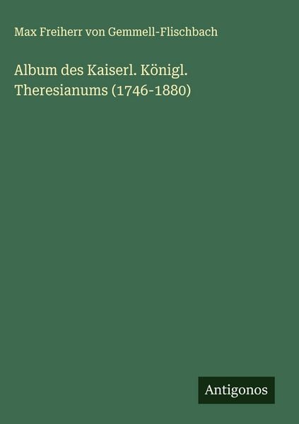 Produktbild: Album des Kaiserl. K&ouml;nigl. Theresianums (1746-1880)