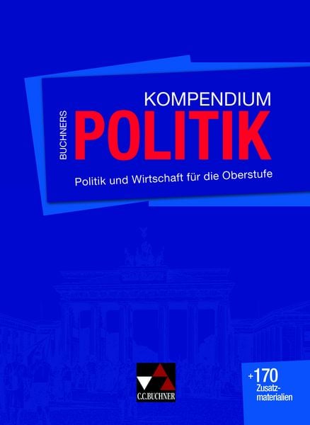 Buchners Kompendium Politik - neu, Gebundene Ausgabe von Helmut Becker,Stephan Benzmann,Martin Grosse Hüttmann,Hartwig Riedel,Kersten Ringe, Buchner,