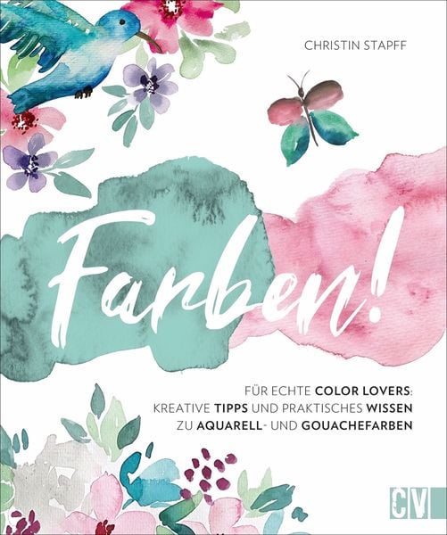 Farben!, Gebundene Ausgabe von Christin Stapff, Christophorus, 978-3-86230-415-8