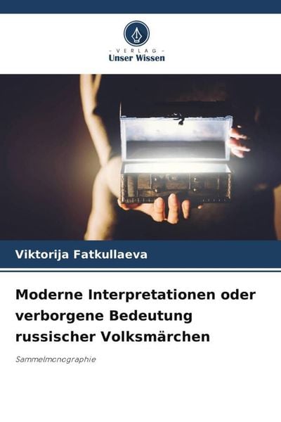 Produktbild: Moderne Interpretationen oder verborgene Bedeutung russischer Volksm&auml;rchen