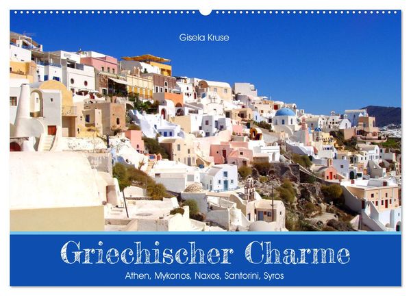 Griechischer Charme (Wandkalender 2025 DIN A2 quer), CALVENDO Monatskalender