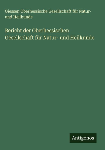 Produktbild: Bericht der Oberhessischen Gesellschaft f&uuml;r Natur- und Heilkunde