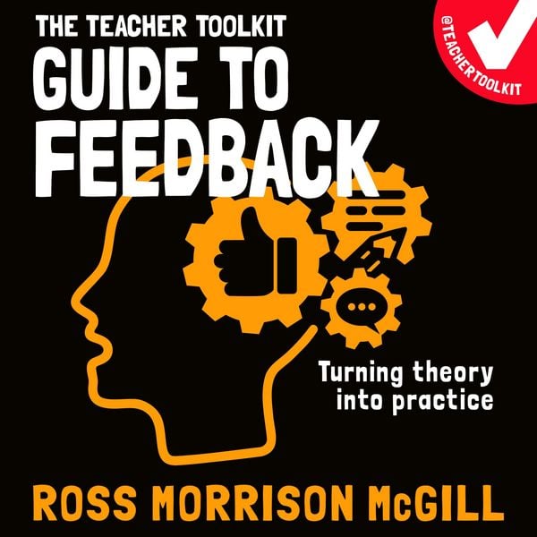 The Teacher Toolkit Guide to Feedback - Ross Morrison McGill, Audio, 9781801998710