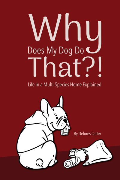 Produktbild: Why Does My Dog Do That?! Life in a Multi-Species Home Explained