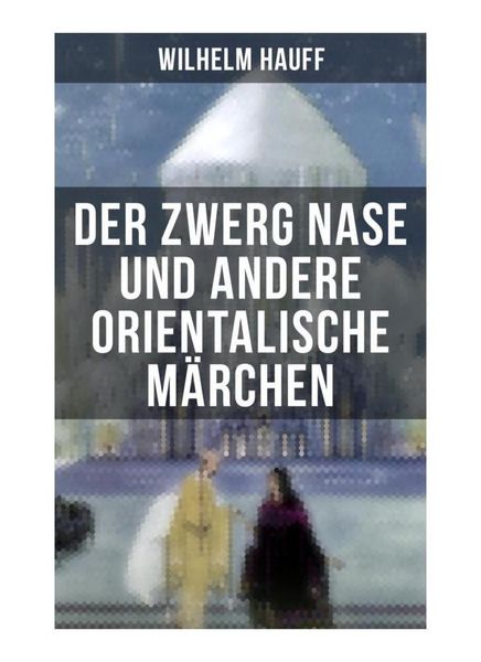 Produktbild: Der Zwerg Nase und andere orientalische M&auml;rchen
