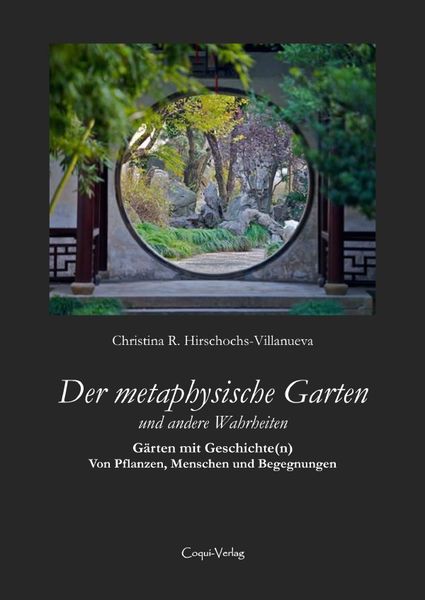 Der metaphysische Garten und andere Wahrheiten, Taschenbuch von Christina R. Hirschochs-Villanueva, Epubli, 9783748585398