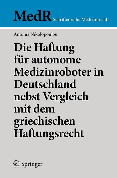 Produktbild: Die Haftung f&uuml;r autonome Medizinroboter in Deutschland nebst Vergleich mit dem griechischen Haftungsrecht
