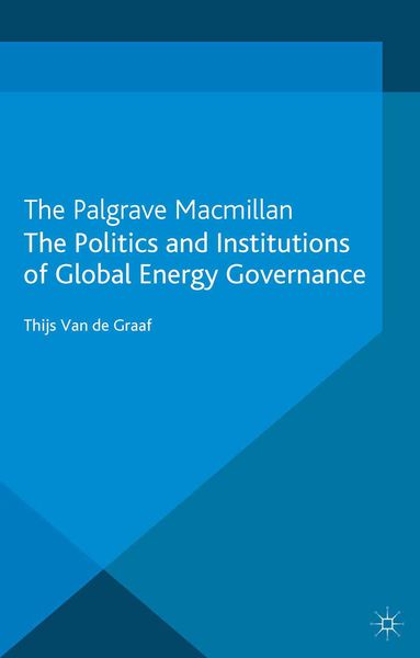 Produktbild: The Politics and Institutions of Global Energy Governance