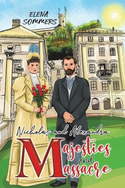 Produktbild: Sommers, E: Nicholas and Alexandra Majesties and Massacre