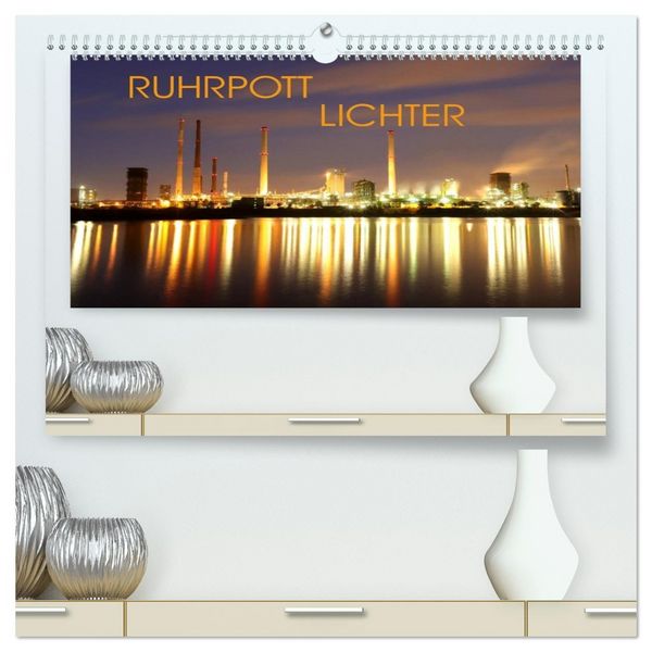 RUHRPOTT LICHTER (hochwertiger Premium Wandkalender 2026 DIN A2 quer), Kunstdruck in Hochglanz