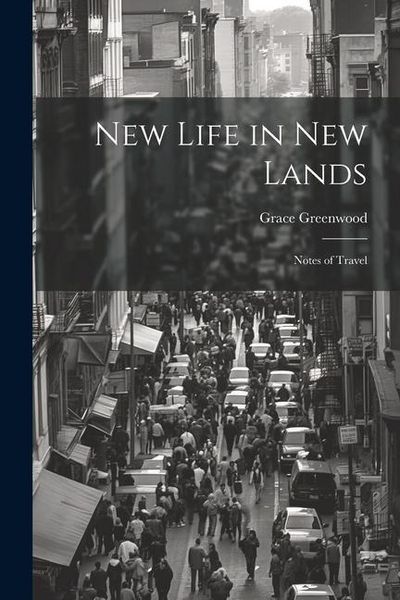 Produktbild: New Life in new Lands: Notes of Travel