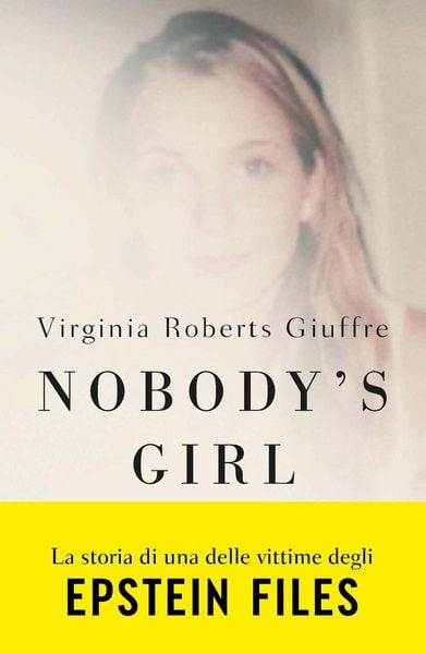 Produktbild: Nobody's girl. La mia storia di sopravvivenza in nome della giustizia. Il caso Epstein