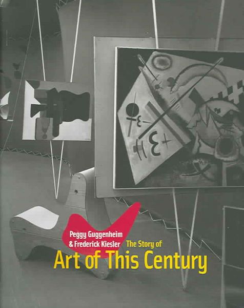 Produktbild: Peggy Guggenheim & Frederick Kiesler: The Story of Art of This Century