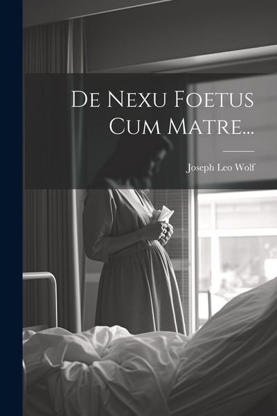 Produktbild: De Nexu Foetus Cum Matre...