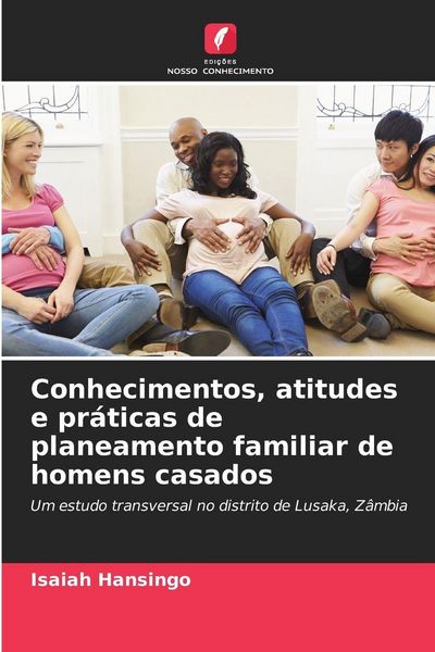 Produktbild: Conhecimentos, atitudes e pr&aacute;ticas de planeamento familiar de homens casados