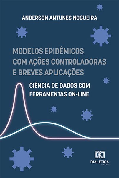 Produktbild: Modelos epid&ecirc;micos com a&ccedil;&otilde;es controladoras e breves aplica&ccedil;&otilde;es