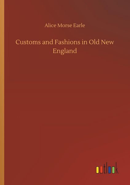 Produktbild: Customs and Fashions in Old New England