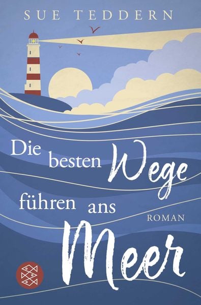 Die besten Wege führen ans Meer, Taschenbuch von Sue Teddern, Fischer Taschenbuch Verlag, 978-3-596-70599-3