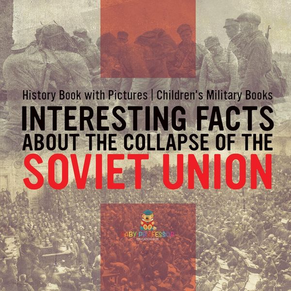 Produktbild: Interesting Facts about the Collapse of the Soviet Union - History Book with Pictures | Children's Military Books