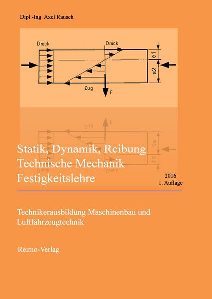 Produktbild: Statik, Dynamik, Reibung, Technische Mechanik, Festigkeitslehre