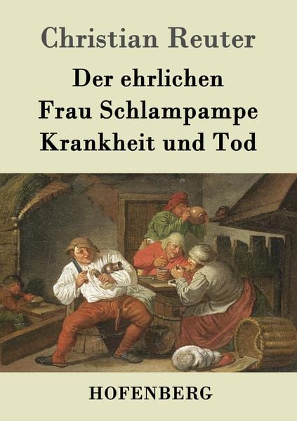 Der ehrlichen Frau Schlampampe Krankheit und Tod, Taschenbuch von Christian Reuter, BoD - Books on Demand, 9783843019415