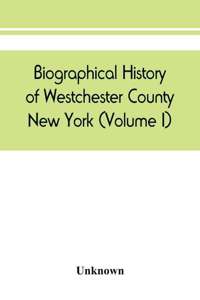 Produktbild: Biographical history of Westchester County, New York (Volume I)