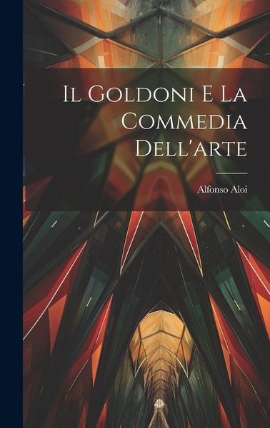 Produktbild: Il Goldoni E La Commedia Dell'arte