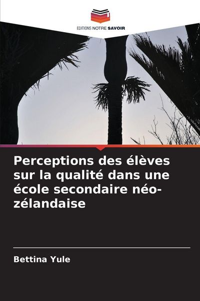Produktbild: Perceptions des &eacute;l&egrave;ves sur la qualit&eacute; dans une &eacute;cole secondaire n&eacute;o-z&eacute;landaise