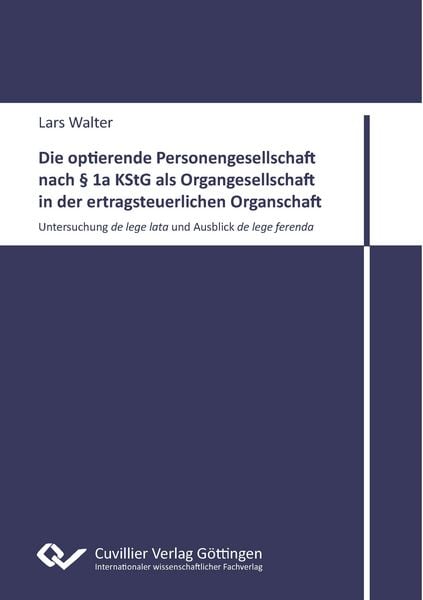 Produktbild: Die optierende Personengesellschaft nach &sect; 1a KStG als Organgesellschaft in der ertragsteuerlichen Organschaft