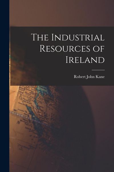 Produktbild: The Industrial Resources of Ireland