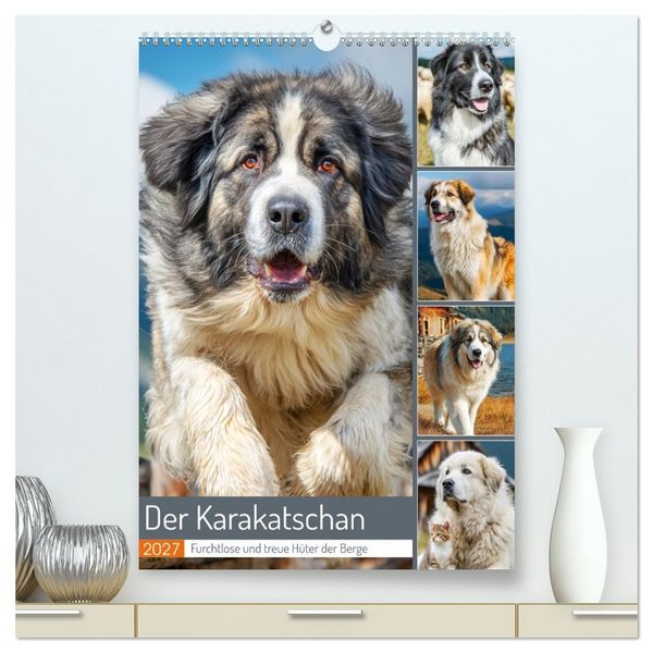 Der Karakatschan. Furchtlose und treue Hüter der Herden (hochwertiger Premium Wandkalender 2027 DIN A2 hoch), Kunstdruck in Hochglanz