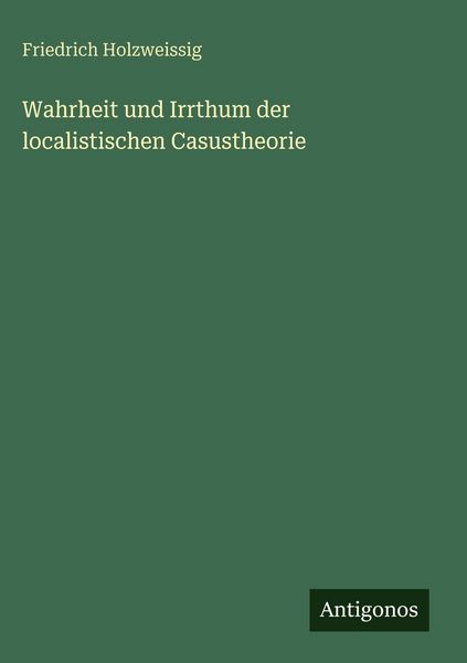 Produktbild: Wahrheit und Irrthum der localistischen Casustheorie