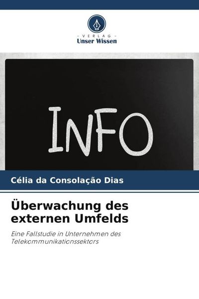 Überwachung des externen Umfelds, Taschenbuch von Célia da Consolação Dias, Verlag Unser Wissen, 9786206108382