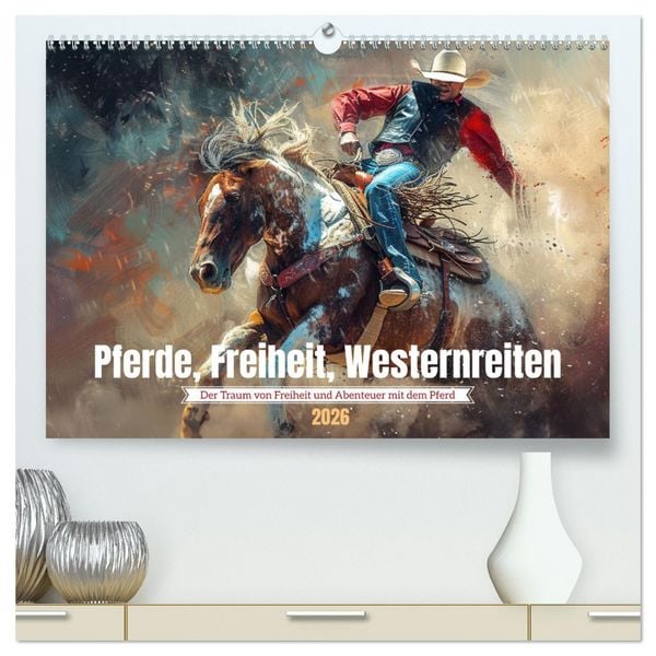 Produktbild: Pferde, Freiheit, Westernreiten (hochwertiger Premium Wandkalender 2026 DIN A2 quer), Kunstdruck in Hochglanz