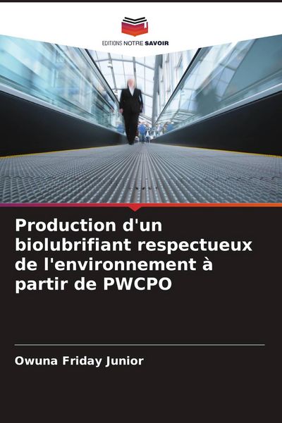 Produktbild: Production d'un biolubrifiant respectueux de l'environnement &agrave; partir de PWCPO