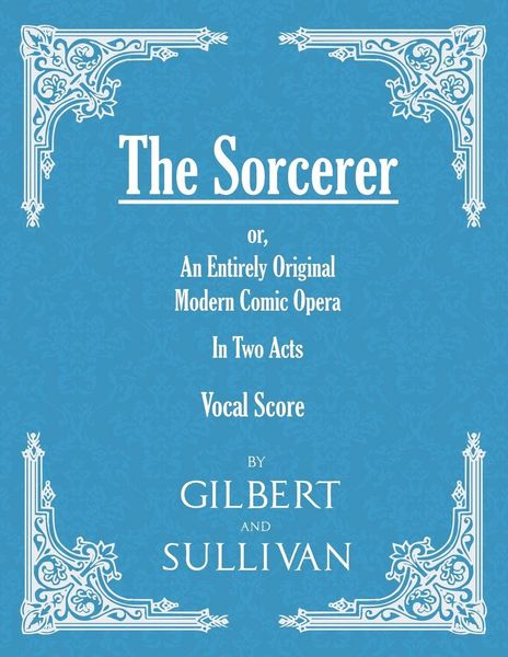 Produktbild: The Sorcerer - An Entirely Original Modern Comic Opera - In Two Acts (Vocal Score)