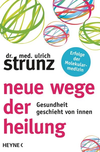 Neue Wege der Heilung, Taschenbuch von Ulrich Strunz, Heyne, 978-3-453-20123-1