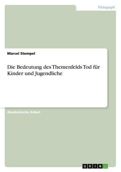 Produktbild: Die Bedeutung des Themenfelds Tod f&uuml;r Kinder und Jugendliche