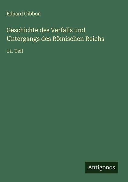 Produktbild: Geschichte des Verfalls und Untergangs des R&ouml;mischen Reichs