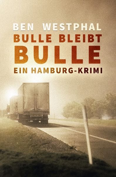 Ein Hamburg-Krimi / Bulle bleibt Bulle - Ein Hamburg-Krimi