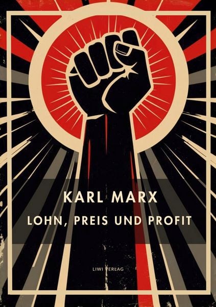 Produktbild: Karl Marx: Lohn, Preis und Profit. Vollst&auml;ndige Neuausgabe